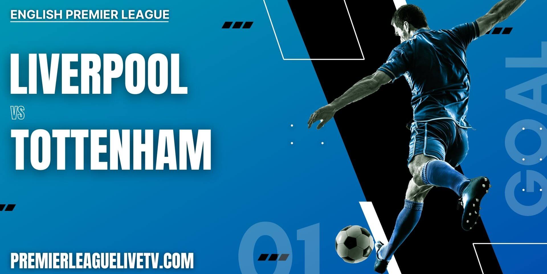 Liverpool Vs Tottenham Hotspur 2023 Live Stream EPL Matchweek 34