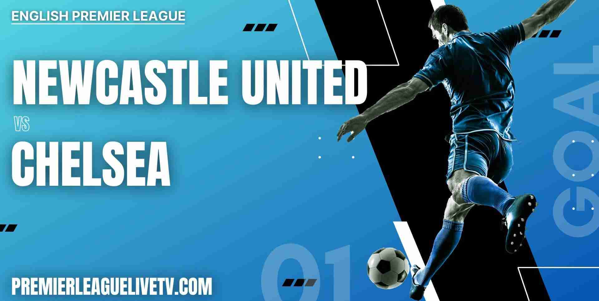 Newcastle United Vs Chelsea 2023 Live Stream | EPL Matchweek 13