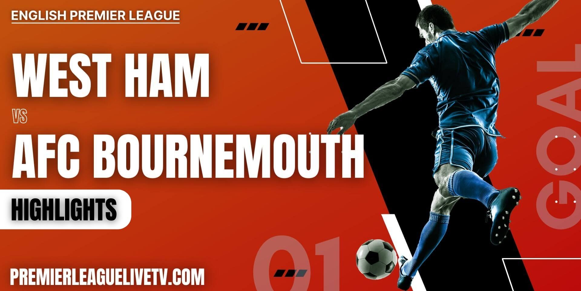 West Ham Vs Bournemouth Highlights 2022 Week 13